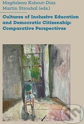 Cultures of Inclusive Education and Democratic Citizenship - Magdalena Kohout-Diaz, Martin Strouhal - obrázek 1