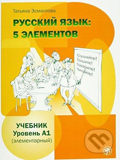 Russkij jazyk: 5 Elementov A1 Učebnik + CD MP3 - Tatjana Esmantova - obrázek 1