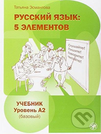 Russkij jazyk: 5 Elementov A2 Učebnik + CD MP3 - Tatjana Esmantova - obrázek 1