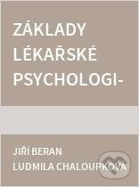 Základy lékařské psychologie pro lékařské studium ve zdravotnictví - Ludmila Chaloupková, Naděžda Tumpachová, Jiří Beran - obrázek 1