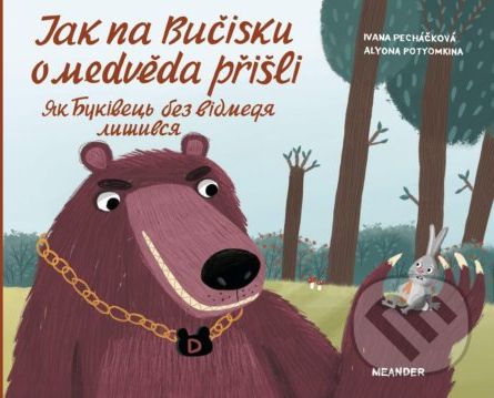 Jak na Bučisku o medvěda přišli - Ivana Pecháčková - obrázek 1