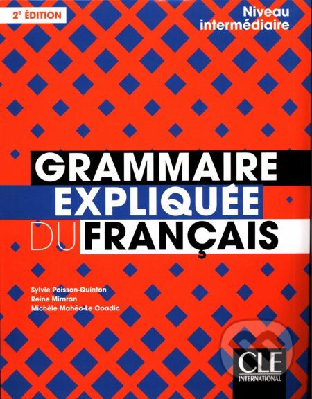 Grammaire expliquée - niveau intermédiaire - Sylvie Poisson-Quinton, Reine Mimran, Michèle Mahéo-Le Coadic - obrázek 1