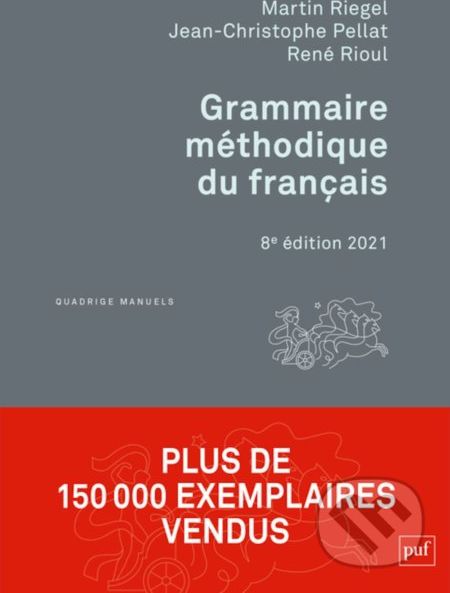 Grammaire méthodique du français - Martin Riegel, Jean-Christophe Pellat, René Rioul - obrázek 1