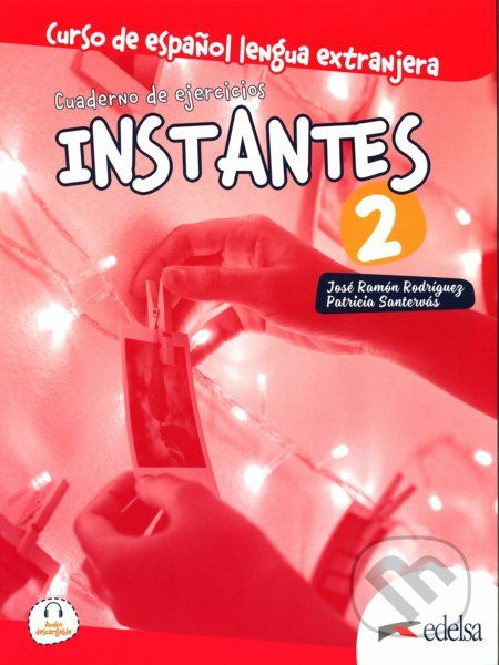 Instantes 2 (A2): Libro de ejercicios - José Ramón Rodríguez Martín, Patricia Santervás González - obrázek 1