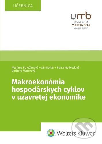 Makroekonómia hospodárskych cyklov v uzavretej ekonomike - Mariana Považanová, Ján Kollár, Petra Medveďová, Barbora Mazúrová - obrázek 1