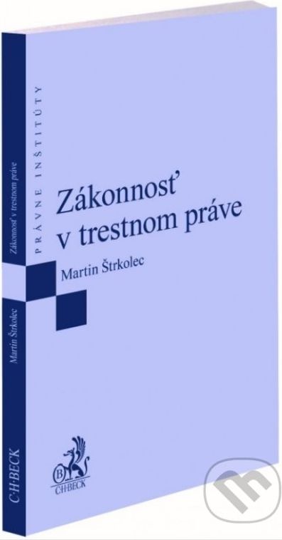 Zákonnosť v trestnom práve - Martin Štrkolec - obrázek 1