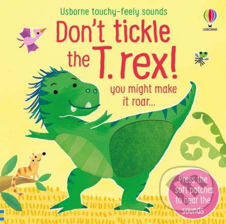 Don't tickle the T. rex! - Sam Taplin, Ana Martin Larranaga (ilustrátor) - obrázek 1