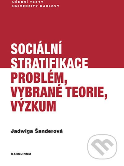 Sociální stratifikace Problém, vybrané teorie, výzkum - Jadwiga Šanderová - obrázek 1