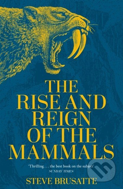 The Rise and Reign of the Mammals - Steve Brusatte - obrázek 1