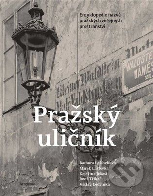Pražský uličník - Václav Ledvinka, Marek Lašťovka, Barbora Lašťovková - obrázek 1