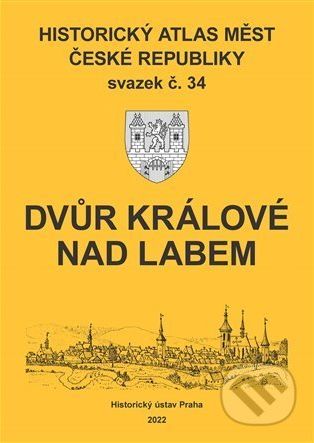 Historický atlas měst České republiky: Dvůr Králové nad Labem - Robert Šimůnek - obrázek 1