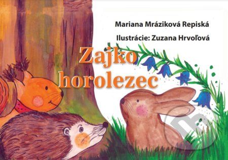 Zajko horolezec - Mariana Mráziková Repiská - obrázek 1