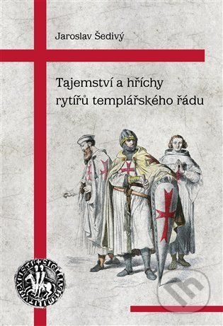 Tajemství a hříchy rytířů templářského řádu - Jaroslav Šedivý - obrázek 1