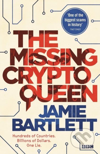 The Missing Cryptoqueen - Jamie Bartlett - obrázek 1