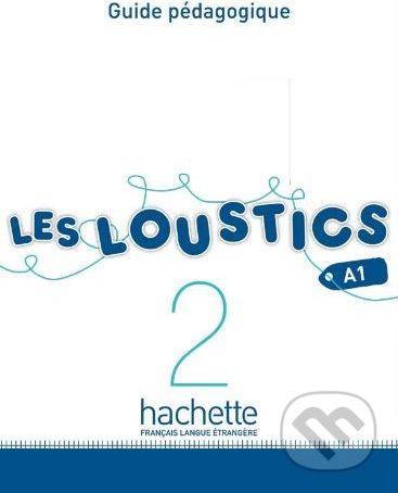 Les Loustics 2 (A1): Guide pedagogique - Hugues Denisot, Marianne Capouet - obrázek 1