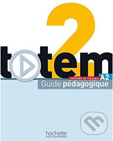 Totem 2: Guide Pedagogique A2 - Marie-Jose Lopes, Jean-Thierry Le Bougnec - obrázek 1