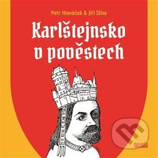 Karlštejnsko v pověstech - Petr Hlaváček, Jiří Slíva (Ilustrátor) - obrázek 1