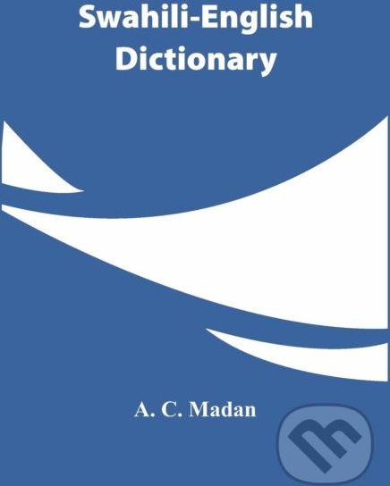 Swahili-English Dictionary - A.C. Madan - obrázek 1