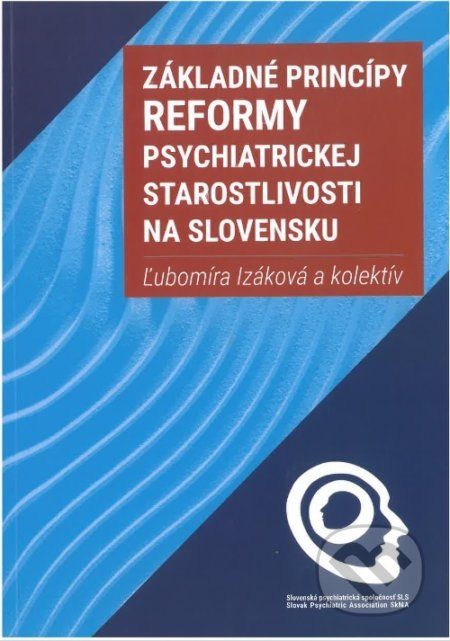 Základné princípy reformy psychiatrickej starostlivosti na Slovensku - Ľubomíra Izáková - obrázek 1