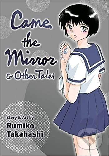 Came the Mirror & Other Tales - Rumiko Takahashi - obrázek 1