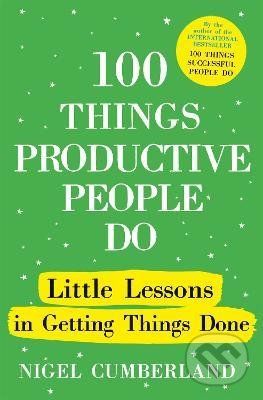 100 Things Productive People Do - Nigel Cumberland - obrázek 1