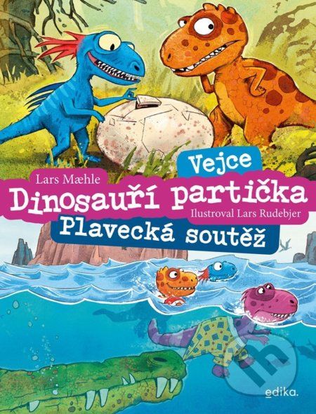 Dinosauří partička: Vejce, Plavecká soutěž - Lars Mahle, Lars Rudebjer (ilustrátor) - obrázek 1