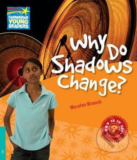 Cambridge Factbooks 5: Why do shadows change? - Nicolas Brasch - obrázek 1