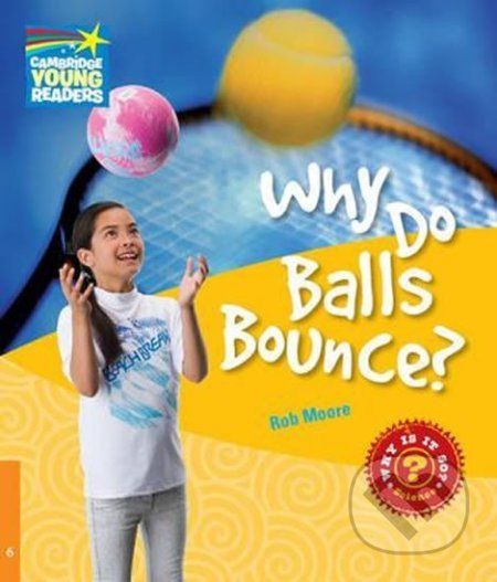 Cambridge Factbooks 6: Why do balls bounce? - Rob Moore - obrázek 1