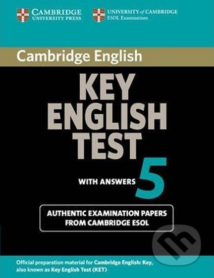 Cambridge Key Eng Test 5: Student´s Book with answers - Cambridge University Press - obrázek 1
