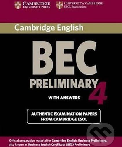Cambridge BEC 4 Preliminary Student´s Book with answers : Examination Papers from University of Cambridge ESOL Examinations - Cambridge University Press - obrázek 1