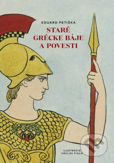 Staré grécke báje a povesti - Eduard Petiška, Václav Fiala (ilustrátor) - obrázek 1