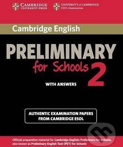 Cambridge English Preliminary for Schools 2 Student´s Book with Answers : Authentic Examination Papers from Cambridge ESOL - Cambridge University Press - obrázek 1