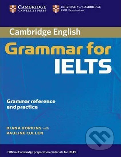 Cambridge Grammar for IELTS without Answers - Diana Hopkins - obrázek 1