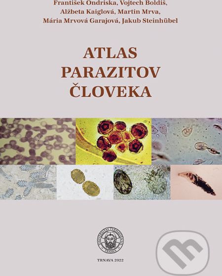 Atlas parazitov človeka - František Ondriska, Vojtech Boldiš, Alžbeta Kaiglová, Martin Mrva, Mária Mrvová Gajarová, Jakub Steinhübel - obrázek 1