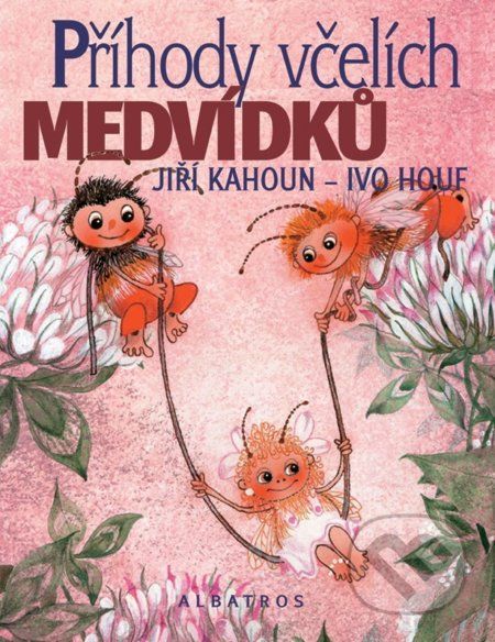 Příhody včelích medvídků - Jiří Kahoun, Petr Skoumal, Zdeněk Svěrák, Ivo Houf (ilustrátor) - obrázek 1