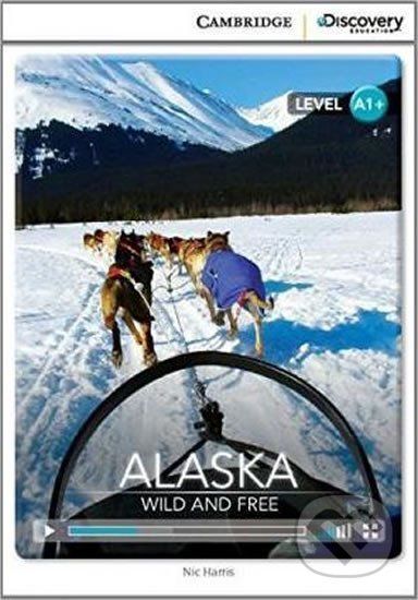Alaska: Wild and Free High Beginning Book with Online Access - Nic Harris - obrázek 1