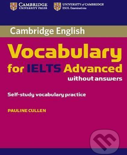Cambridge Vocabulary for IELTS Advanced Band 6.5+ without Answers - Pauline Cullen - obrázek 1