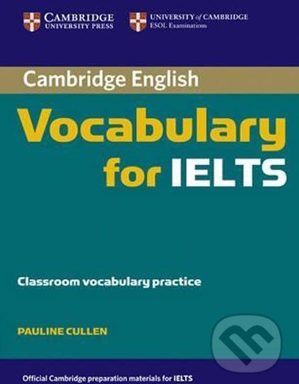 Cambridge Vocabulary for IELTS without Answers - Pauline Cullen - obrázek 1