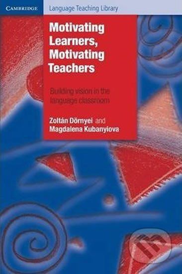 Motivating Learners, Motivating Teachers - Zoltan Dornyei - obrázek 1