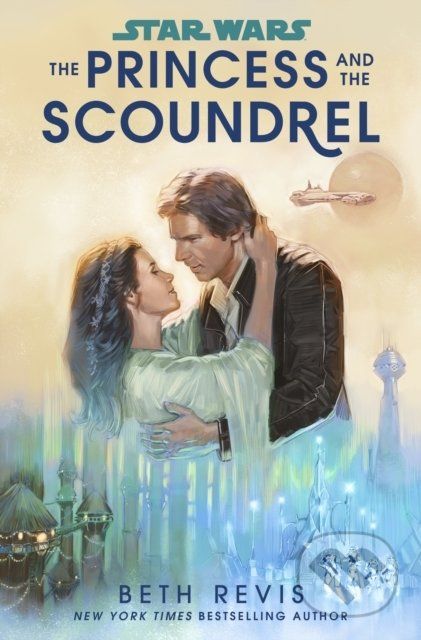 Star Wars: The Princess and the Scoundrel - Beth Revis - obrázek 1