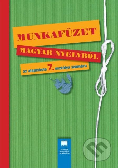 Pracovný zošit z maďarského jazyka pre 7. ročník ZŠ s VJM - K. Bolgárová, A. Bukorová - obrázek 1