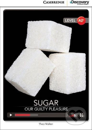 Sugar: Our Guilty Pleasure Low Intermediate Book with Online Access - Theo Walker - obrázek 1