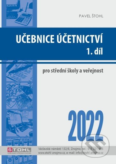 Učebnice Účetnictví I. díl 2022 - Pavel Štohl - obrázek 1
