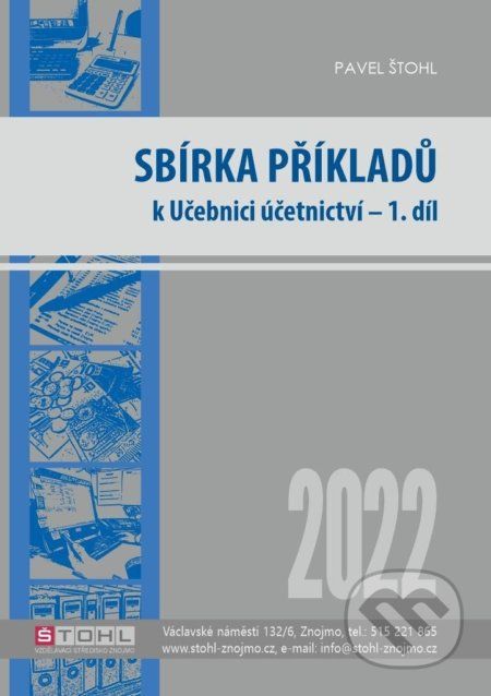 Sbírka příkladů k učebnici účetnictví I. díl 2022 - Pavel Štohl - obrázek 1