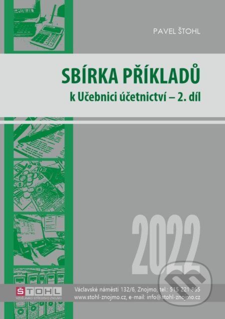 Sbírka příkladů k učebnici účetnictví II. díl 2022 - Pavel Štohl - obrázek 1