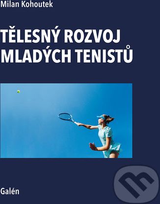 Tělesný rozvoj mladých tenistu - Milan Kohoutek - obrázek 1