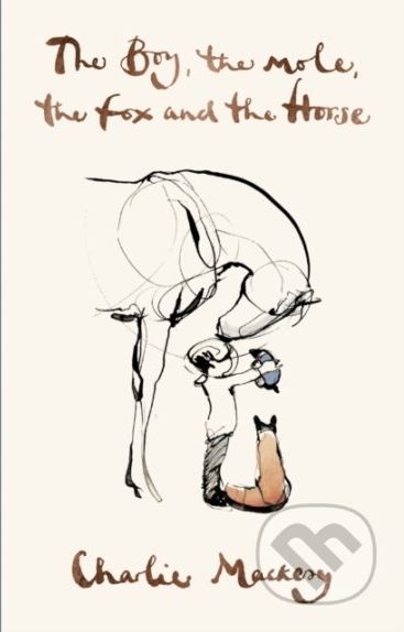 The Boy, The Mole, The Fox and The Horse - Charlie Mackesy - obrázek 1