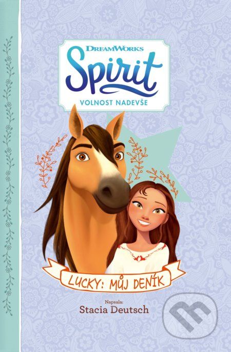 Spirit - Volnost nadevše - Lucky: Můj deník - Stacia Deutsch - obrázek 1