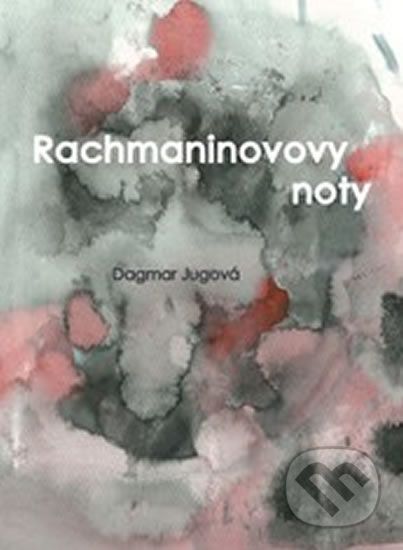 Rachmaninovovy noty - Dagmar Jugová - obrázek 1