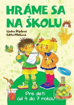 Hráme sa na školu - Ljuba Štíplová, Edita Plicková - obrázek 1